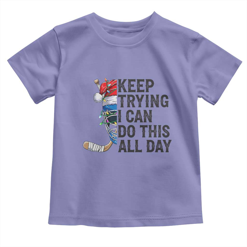 Keep Trying I Can Do This All Day Toddler T Shirt Ice Hockey Helmet Christmas Gift TS12 Violet Print Your Wear