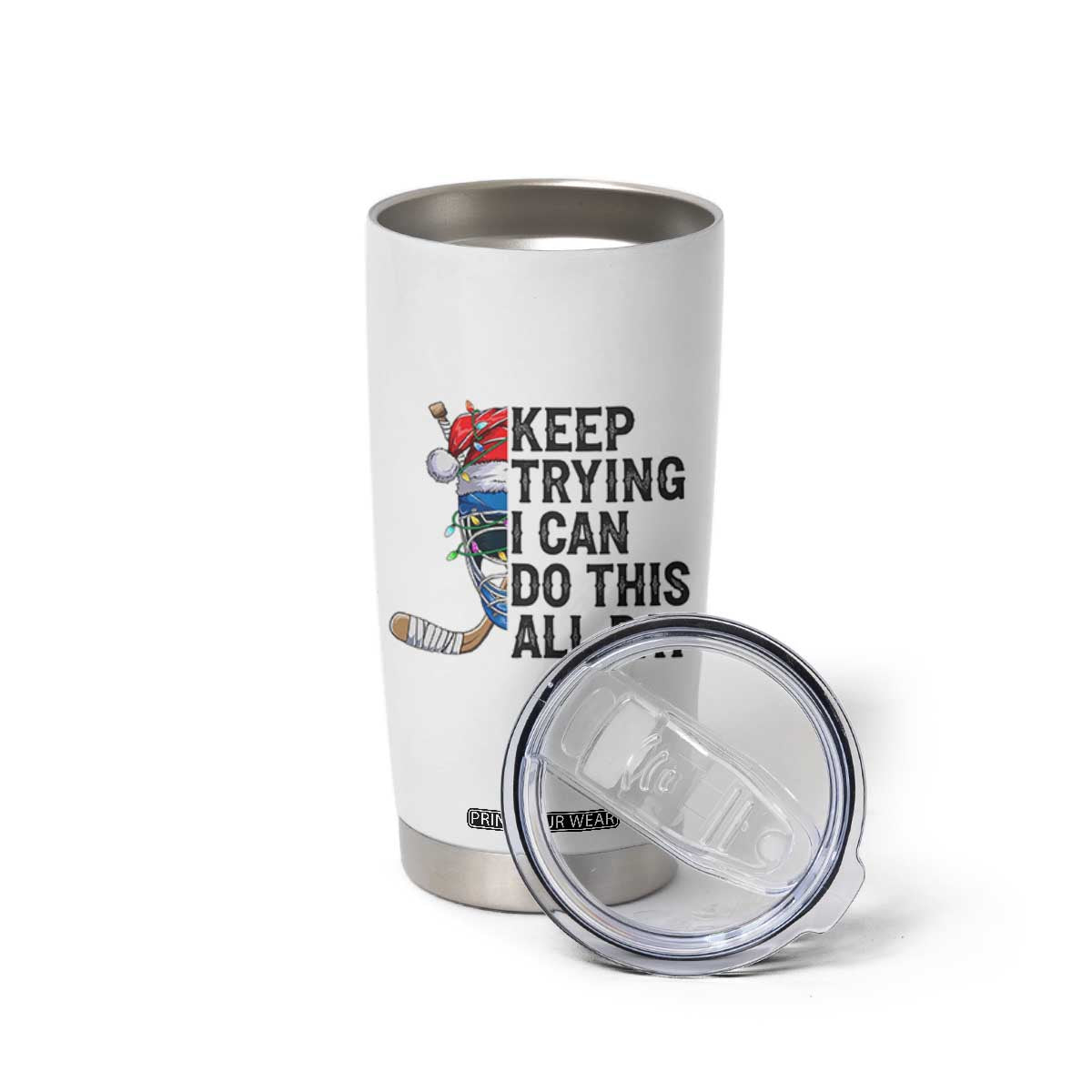 Keep Trying I Can Do This All Day Tumbler Cup Ice Hockey Helmet Christmas Gift TS12 Print Your Wear
