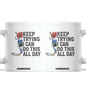 Keep Trying I Can Do This All Day Coffee Mug Ice Hockey Helmet Christmas Gift TS12 White Print Your Wear