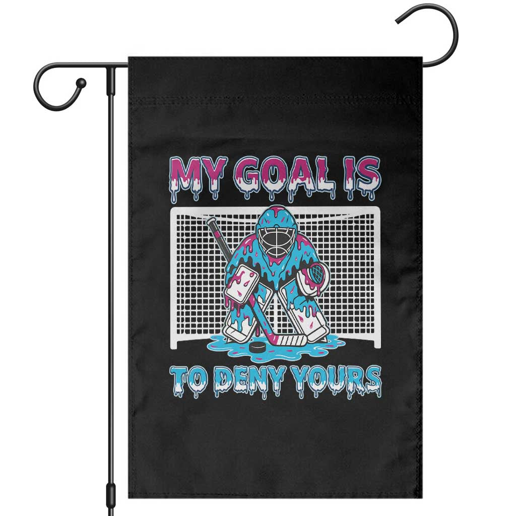My Goal Is To Deny Yours Garden Flag Goalie Hockey Drip Art Gift TS12 Black Print Your Wear