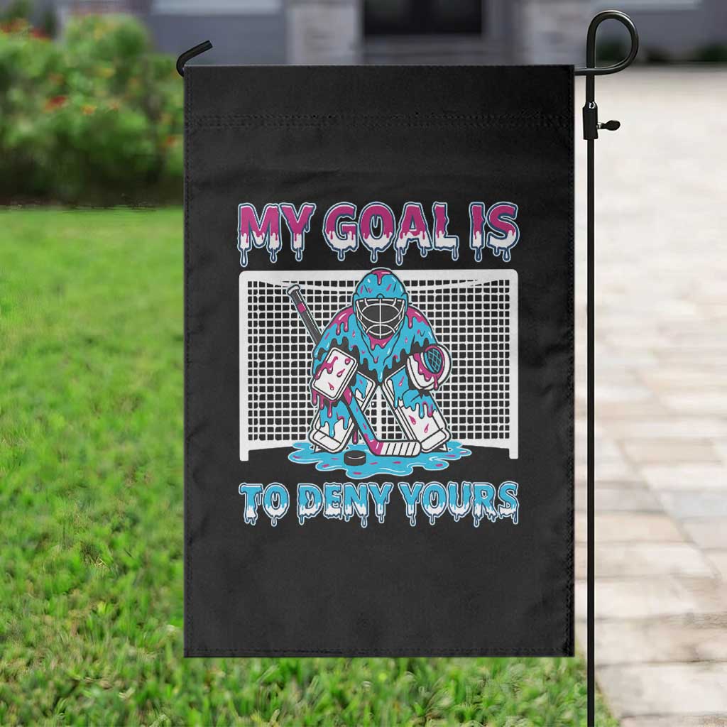 My Goal Is To Deny Yours Garden Flag Goalie Hockey Drip Art Gift TS12 Print Your Wear
