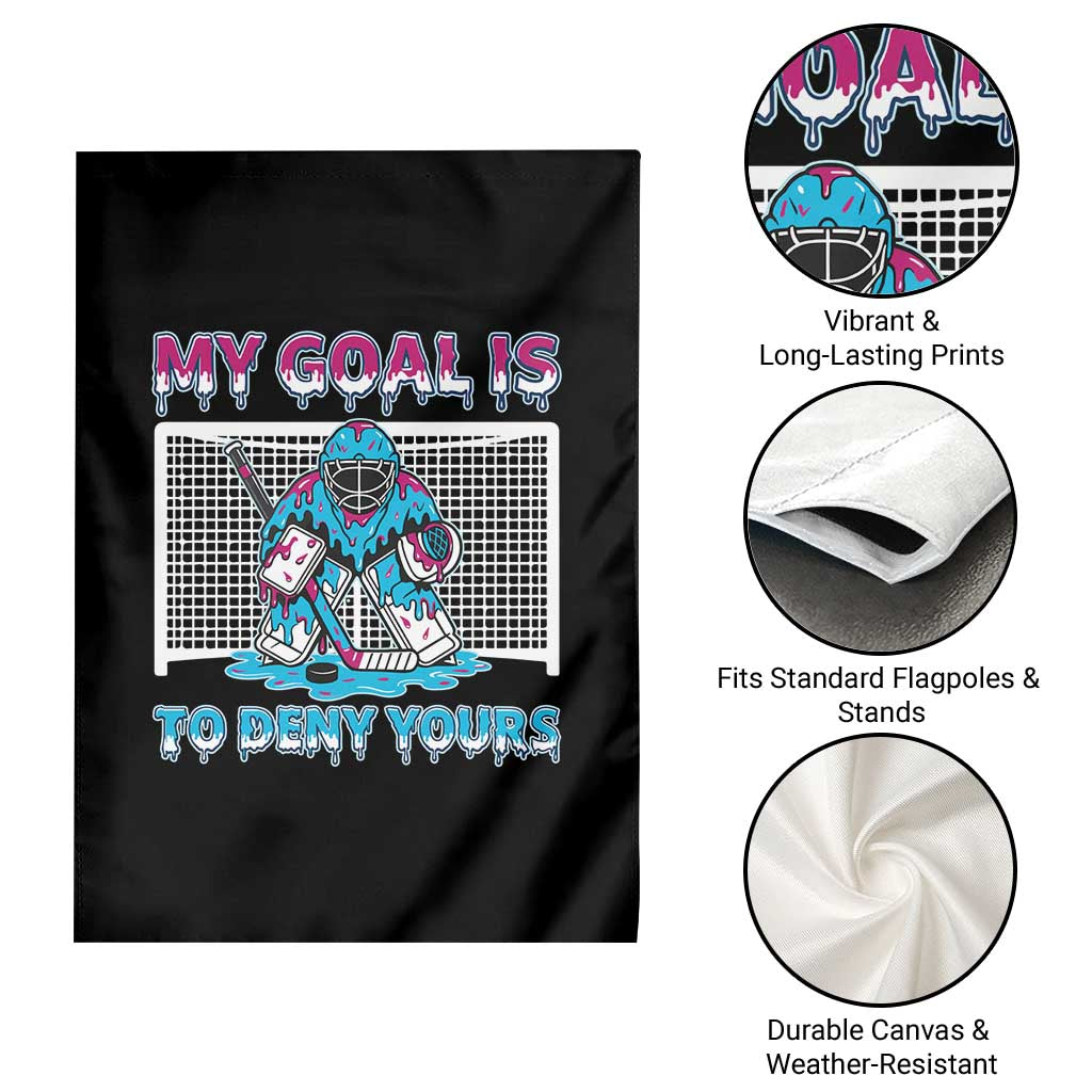 My Goal Is To Deny Yours Garden Flag Goalie Hockey Drip Art Gift TS12 Print Your Wear