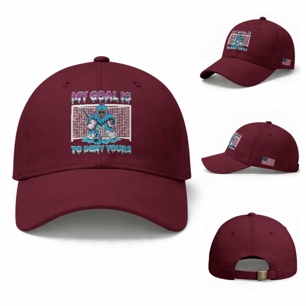 My Goal Is To Deny Yours Baseball Cap Goalie Hockey Drip Art Gift TS12 Baseball Cap Universal Fit Maroon Print Your Wear