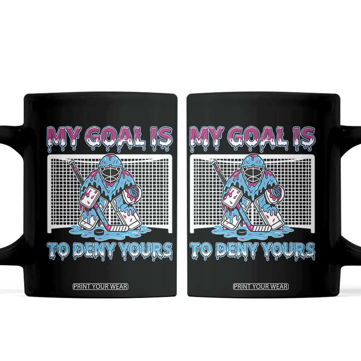 My Goal Is To Deny Yours Coffee Mug Goalie Hockey Drip Art Gift TS12 Black Print Your Wear