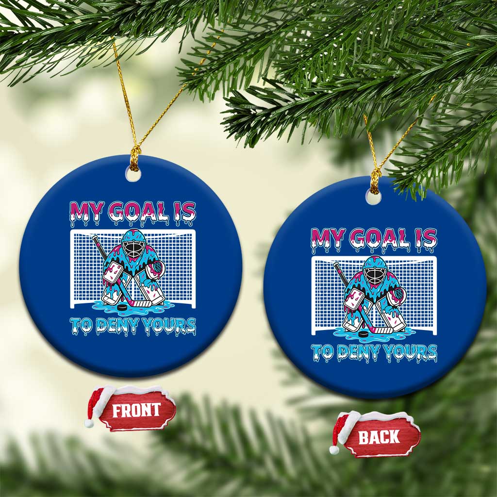 My Goal Is To Deny Yours Ceramic Ornament Goalie Hockey Drip Art Gift TS12 1pc Blue Print Your Wear
