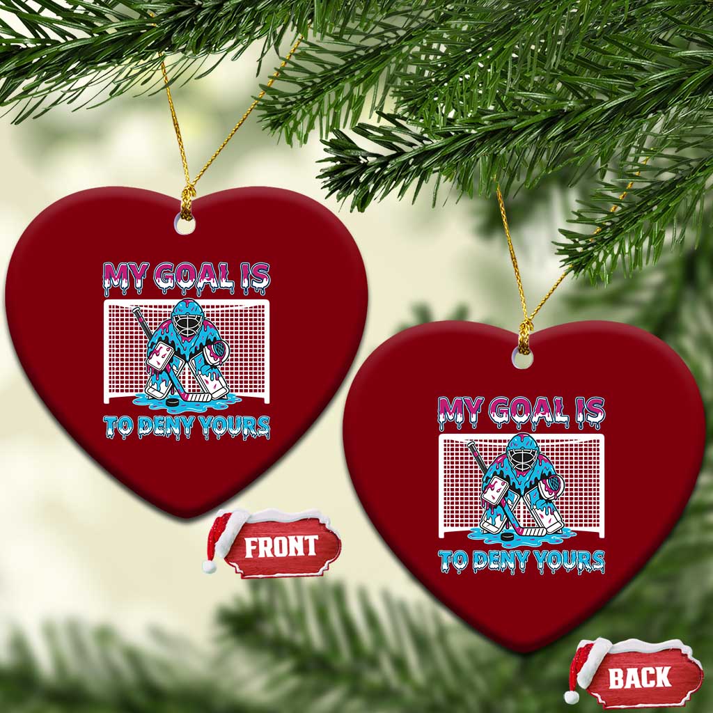 My Goal Is To Deny Yours Ceramic Ornament Goalie Hockey Drip Art Gift TS12 Print Your Wear