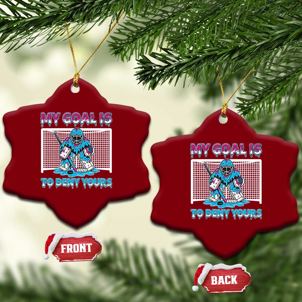 My Goal Is To Deny Yours Ceramic Ornament Goalie Hockey Drip Art Gift TS12 Print Your Wear