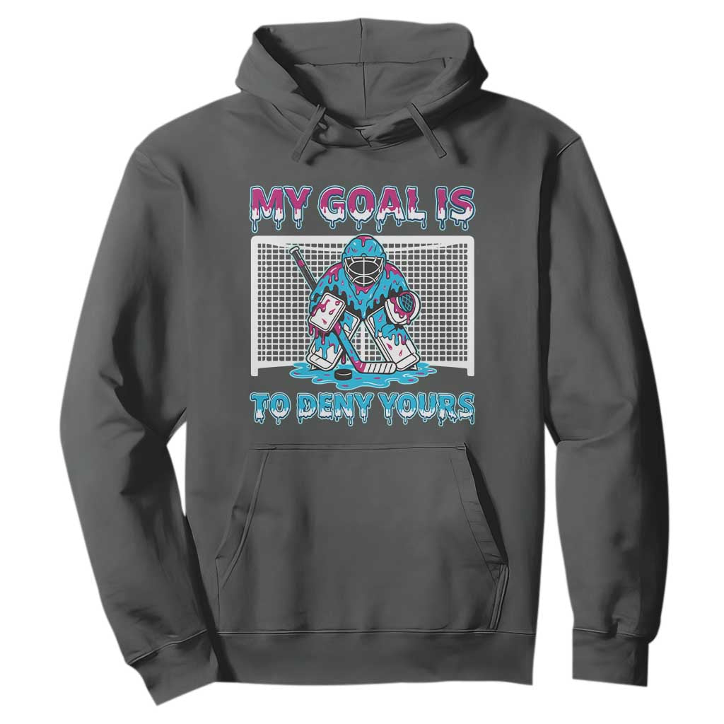 My Goal Is To Deny Yours Hoodie Goalie Hockey Drip Art Gift TS12 Dark Heather Print Your Wear