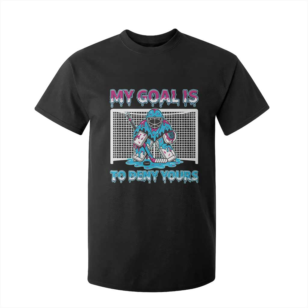 My Goal Is To Deny Yours T Shirt For Kid Goalie Hockey Drip Art Gift TS12 Black Print Your Wear