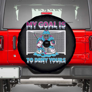 My Goal Is To Deny Yours Spare Tire Cover Goalie Hockey Drip Art Gift TS12 Black Print Your Wear