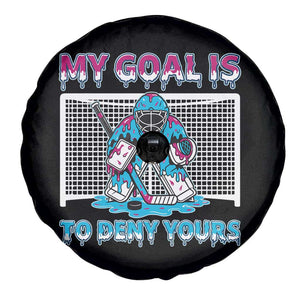 My Goal Is To Deny Yours Spare Tire Cover Goalie Hockey Drip Art Gift TS12 Print Your Wear