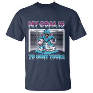 My Goal Is To Deny Yours T Shirt Goalie Hockey Drip Art Gift TS12 Navy Print Your Wear