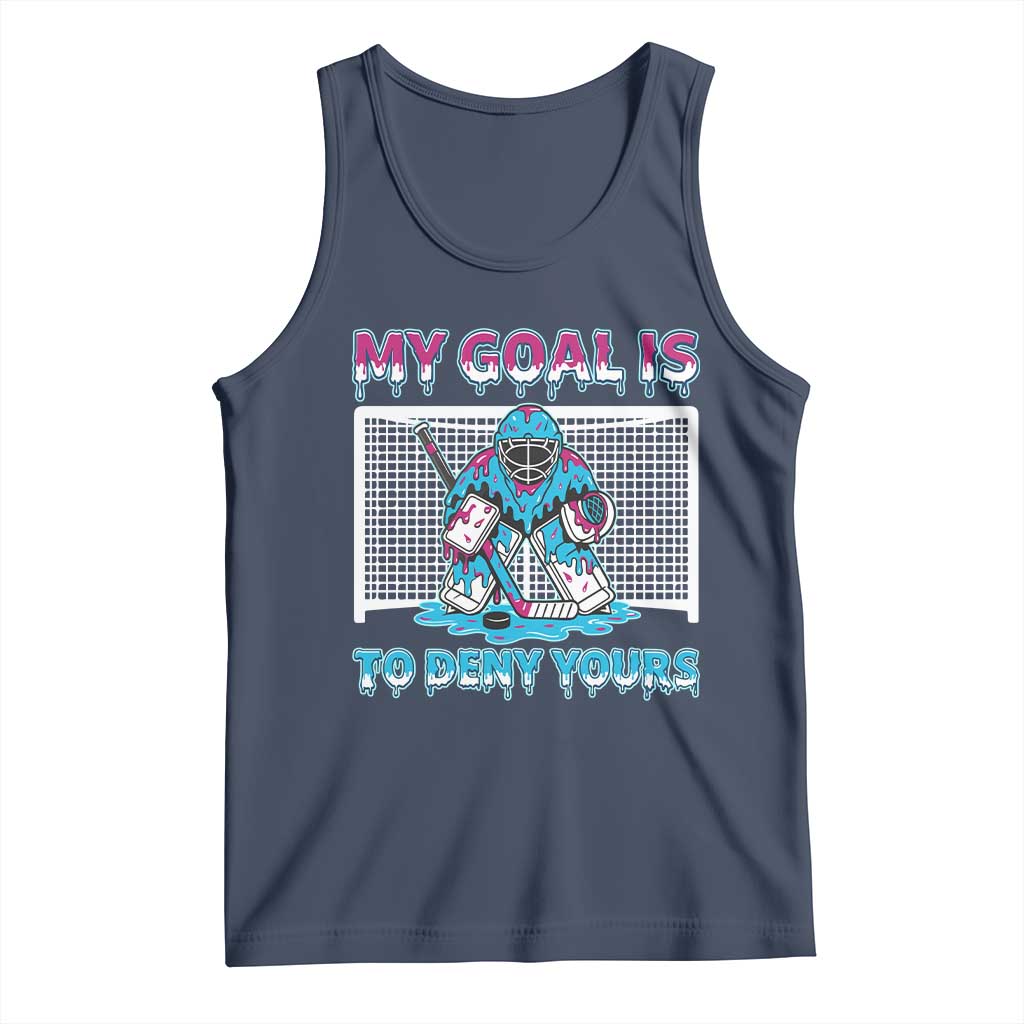 My Goal Is To Deny Yours Tank Top Goalie Hockey Drip Art Gift TS12 Navy Print Your Wear