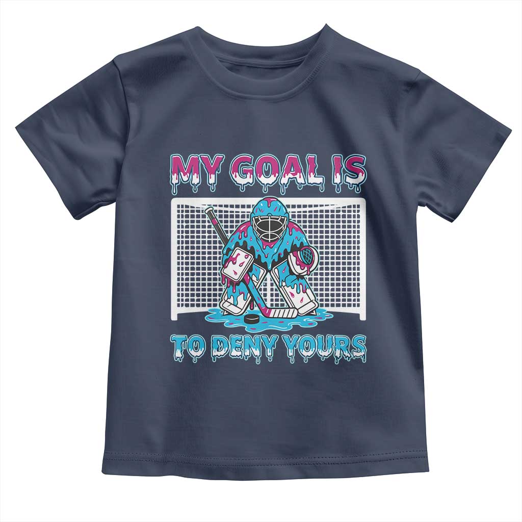 My Goal Is To Deny Yours Toddler T Shirt Goalie Hockey Drip Art Gift TS12 Navy Print Your Wear