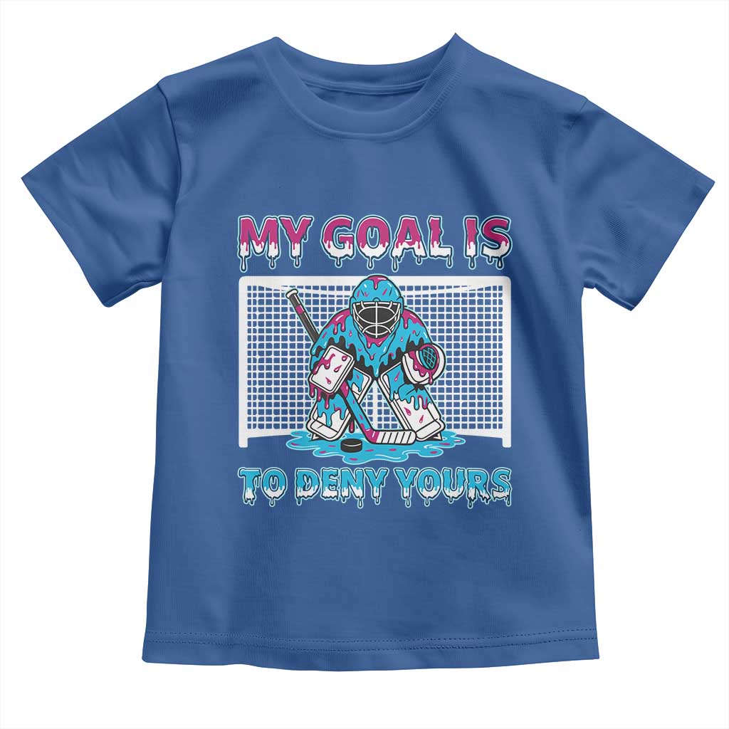My Goal Is To Deny Yours Toddler T Shirt Goalie Hockey Drip Art Gift TS12 Royal Blue Print Your Wear
