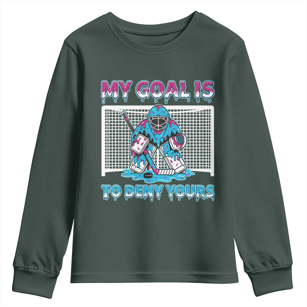 My Goal Is To Deny Yours Youth Sweatshirt Goalie Hockey Drip Art Gift TS12 Dark Forest Green Print Your Wear