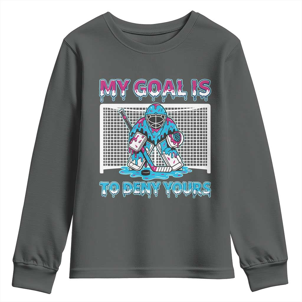 My Goal Is To Deny Yours Youth Sweatshirt Goalie Hockey Drip Art Gift TS12 Dark Heather Print Your Wear