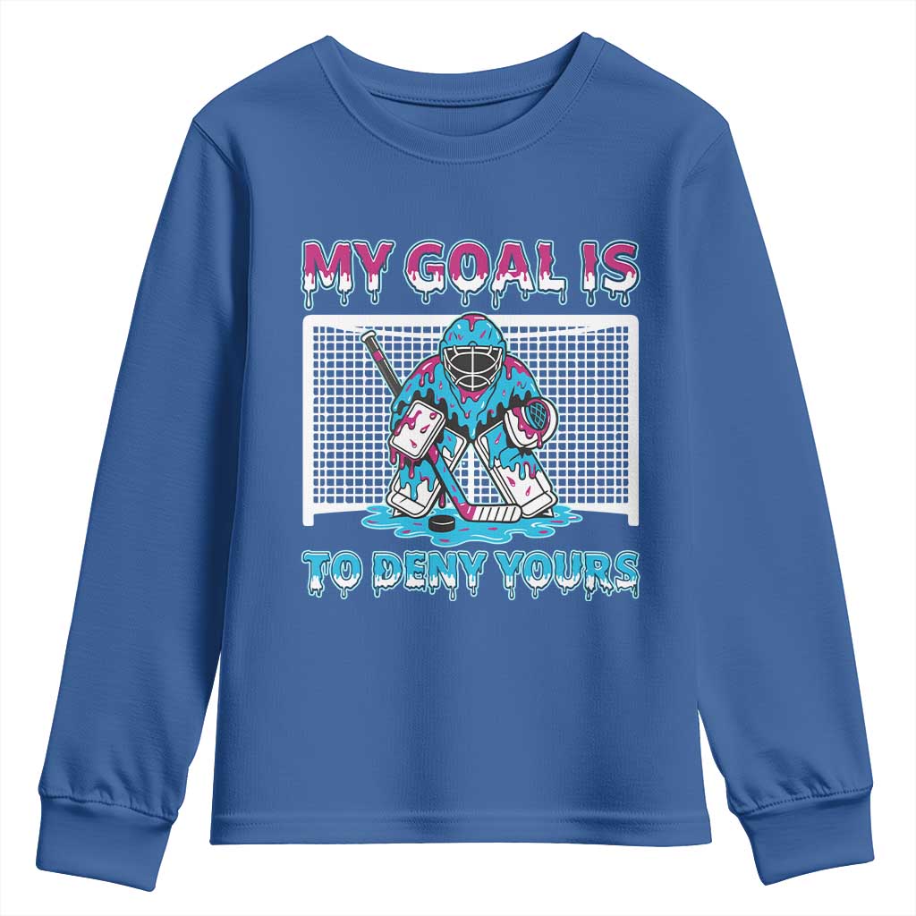 My Goal Is To Deny Yours Youth Sweatshirt Goalie Hockey Drip Art Gift TS12 Royal Blue Print Your Wear