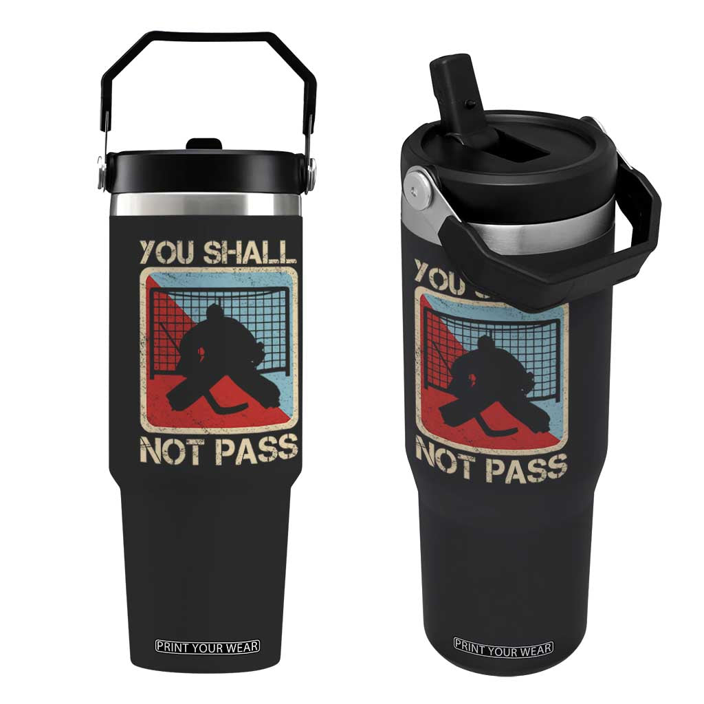 Ice Hockey Goalie Vintage Retro Gift Flip Straw Tumbler You Shall Not Pass TS12 One Size: 30 oz Black Print Your Wear