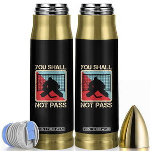 Ice Hockey Goalie Vintage Retro Gift Bullet Tumbler You Shall Not Pass TS12 Black Print Your Wear