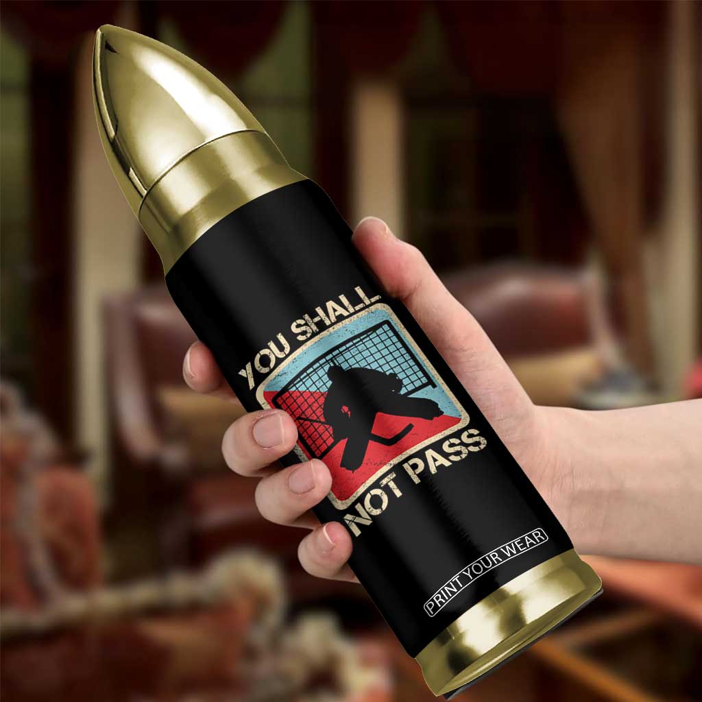 Ice Hockey Goalie Vintage Retro Gift Bullet Tumbler You Shall Not Pass TS12 Print Your Wear