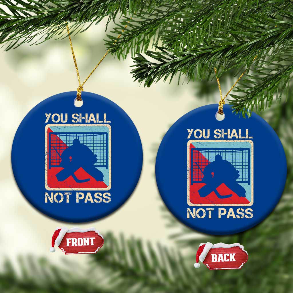 Ice Hockey Goalie Vintage Retro Gift Ceramic Ornament You Shall Not Pass TS12 1pc Blue Print Your Wear