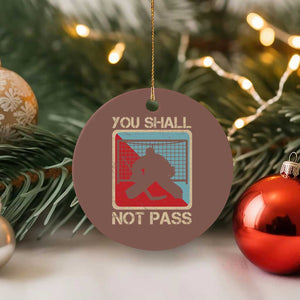 Ice Hockey Goalie Vintage Retro Gift Ceramic Ornament You Shall Not Pass TS12 1pc Mocha Print Your Wear