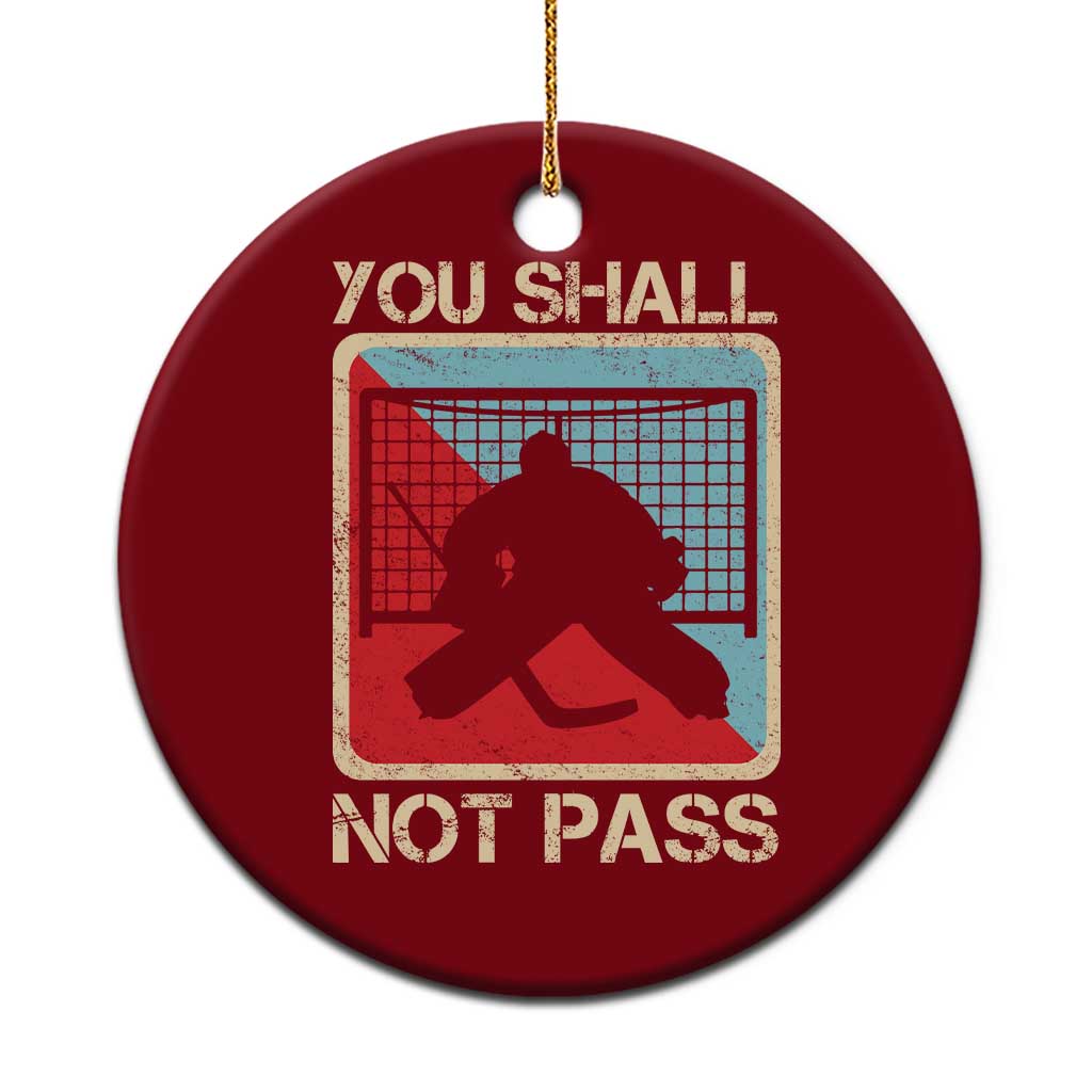 Ice Hockey Goalie Vintage Retro Gift Ceramic Ornament You Shall Not Pass TS12 1pc Red Print Your Wear