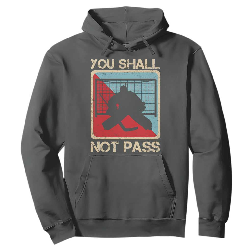 Ice Hockey Goalie Vintage Retro Gift Hoodie You Shall Not Pass TS12 Dark Heather Print Your Wear