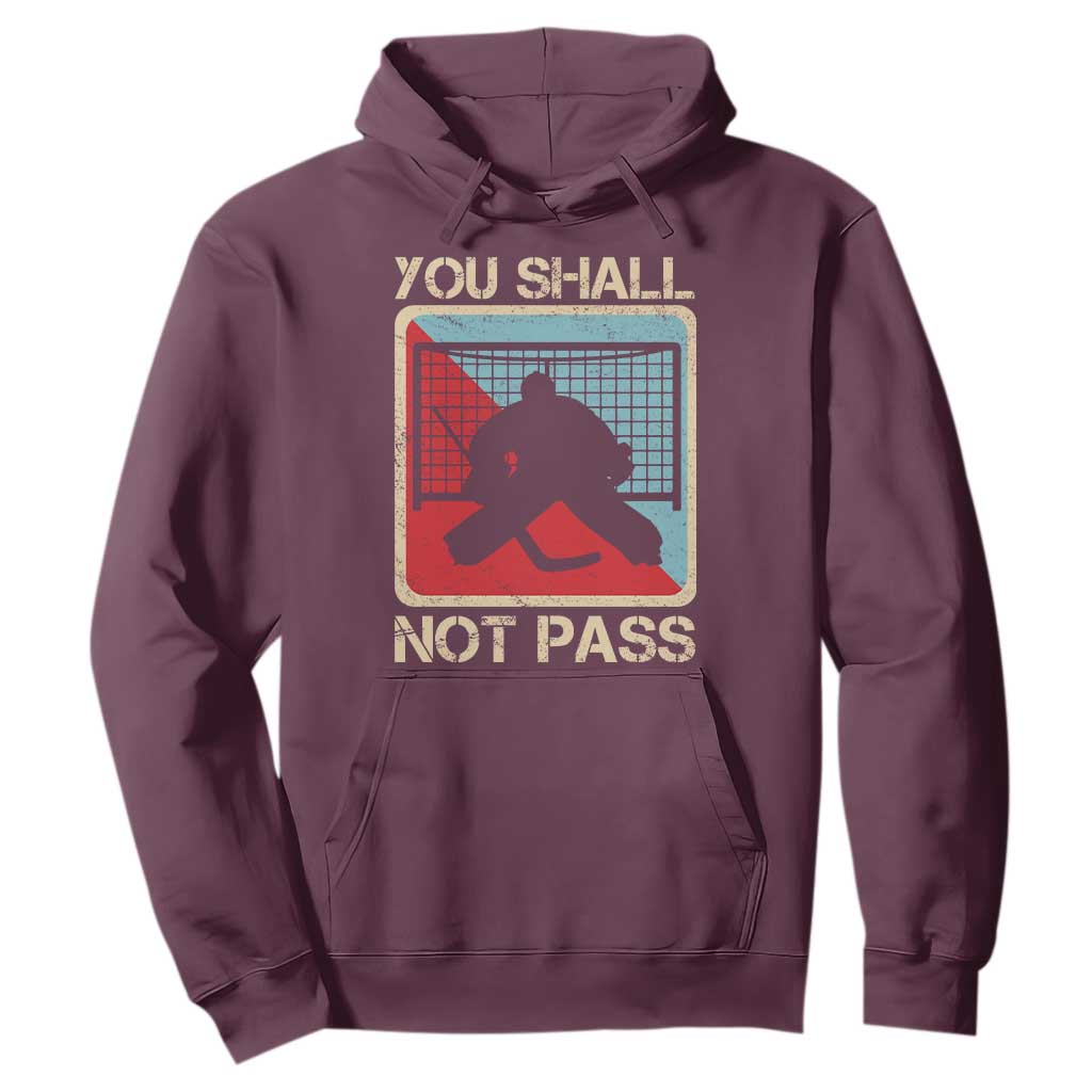 Ice Hockey Goalie Vintage Retro Gift Hoodie You Shall Not Pass TS12 Maroon Print Your Wear
