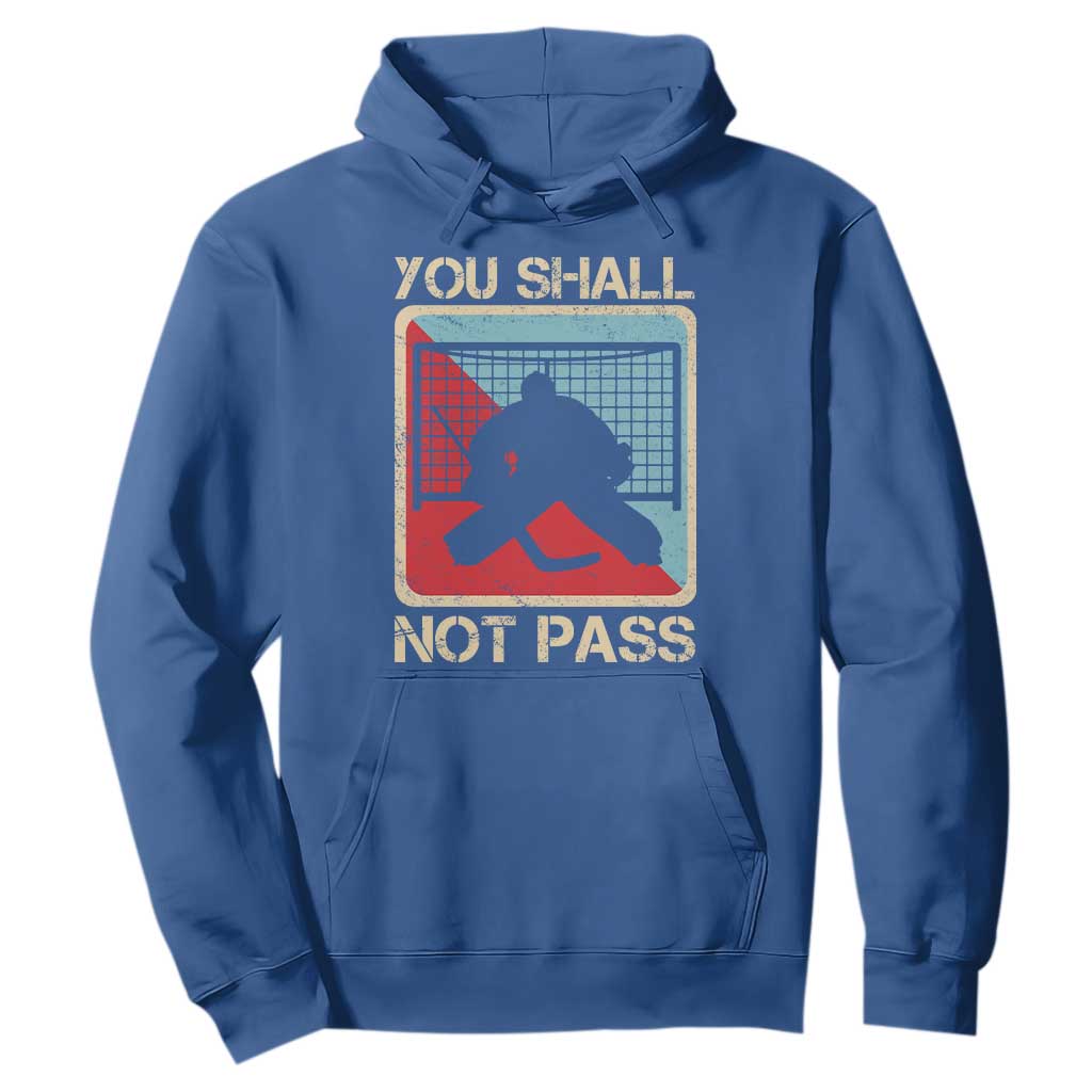Ice Hockey Goalie Vintage Retro Gift Hoodie You Shall Not Pass TS12 Royal Blue Print Your Wear