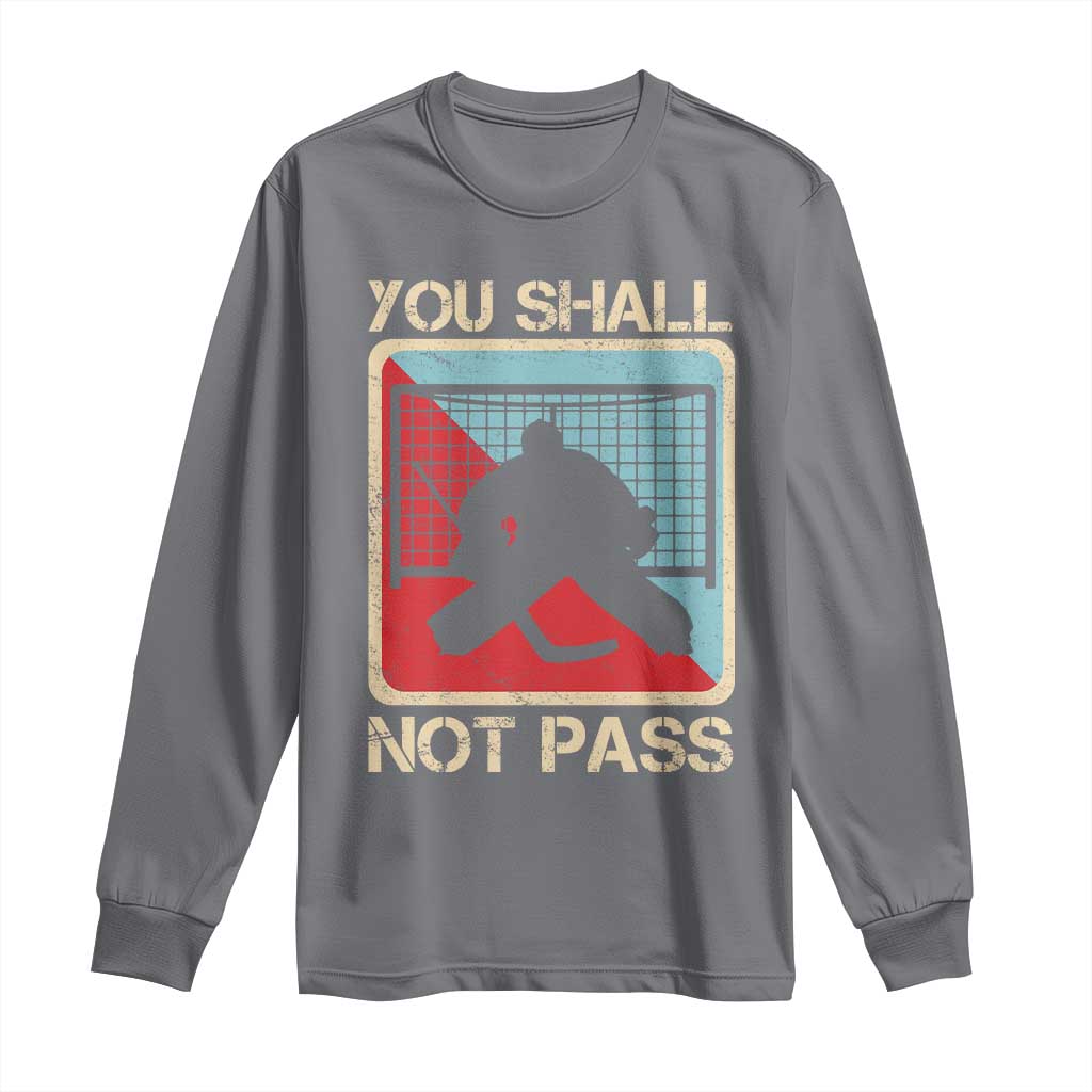 Ice Hockey Goalie Vintage Retro Gift Long Sleeve Shirt You Shall Not Pass TS12 Charcoal Print Your Wear
