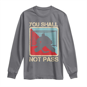 Ice Hockey Goalie Vintage Retro Gift Long Sleeve Shirt You Shall Not Pass TS12 Charcoal Print Your Wear