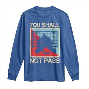 Ice Hockey Goalie Vintage Retro Gift Long Sleeve Shirt You Shall Not Pass TS12 Royal Blue Print Your Wear