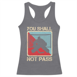 Ice Hockey Goalie Vintage Retro Gift Racerback Tank Top You Shall Not Pass TS12 Charcoal Print Your Wear