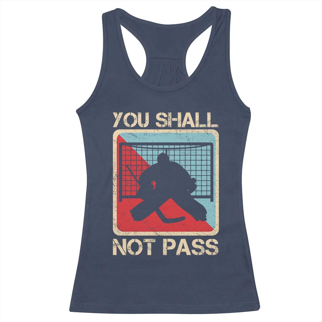Ice Hockey Goalie Vintage Retro Gift Racerback Tank Top You Shall Not Pass TS12 Navy Print Your Wear
