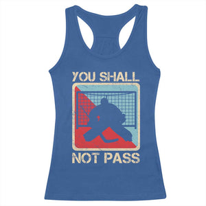 Ice Hockey Goalie Vintage Retro Gift Racerback Tank Top You Shall Not Pass TS12 Royal Blue Print Your Wear