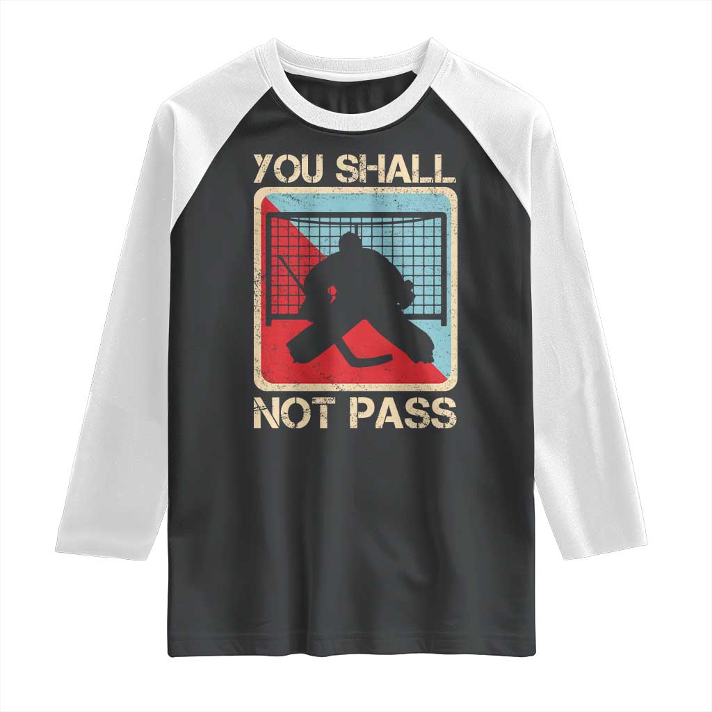 Ice Hockey Goalie Vintage Retro Gift Raglan Shirt You Shall Not Pass TS12 Black White Print Your Wear