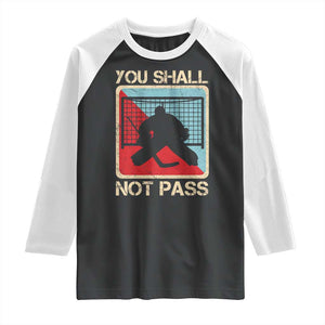 Ice Hockey Goalie Vintage Retro Gift Raglan Shirt You Shall Not Pass TS12 Black White Print Your Wear