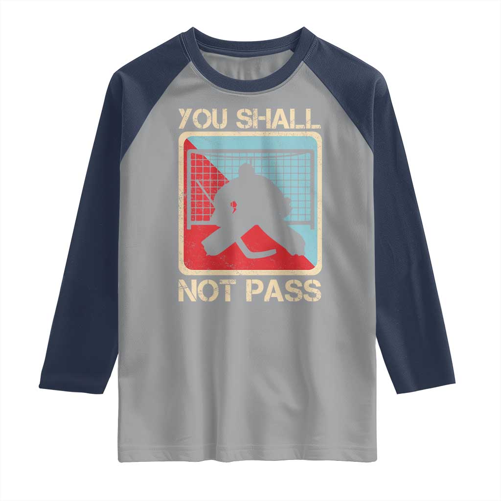 Ice Hockey Goalie Vintage Retro Gift Raglan Shirt You Shall Not Pass TS12 Sport Gray Navy Print Your Wear