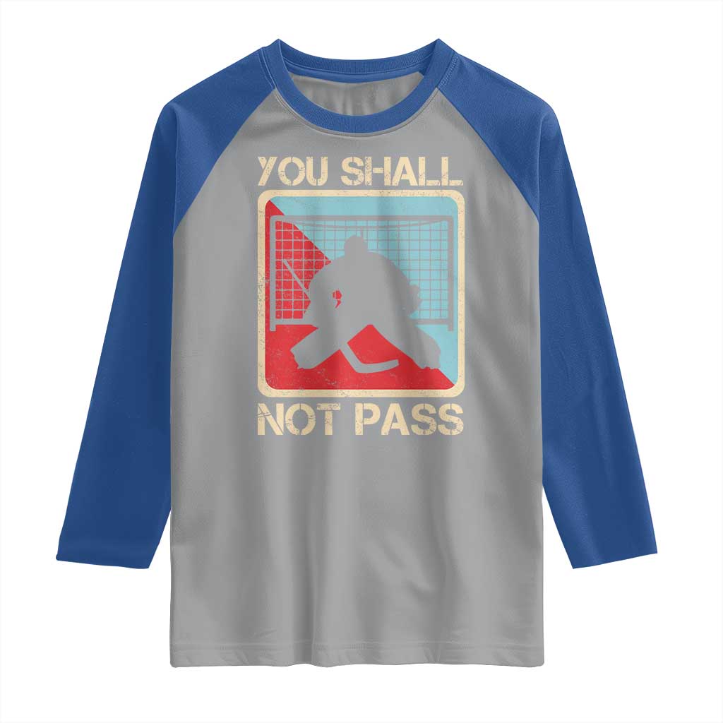 Ice Hockey Goalie Vintage Retro Gift Raglan Shirt You Shall Not Pass TS12 Sport Gray Royal Print Your Wear