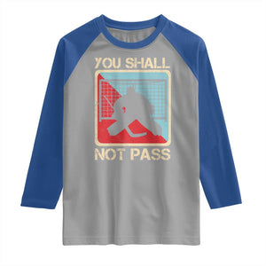 Ice Hockey Goalie Vintage Retro Gift Raglan Shirt You Shall Not Pass TS12 Sport Gray Royal Print Your Wear