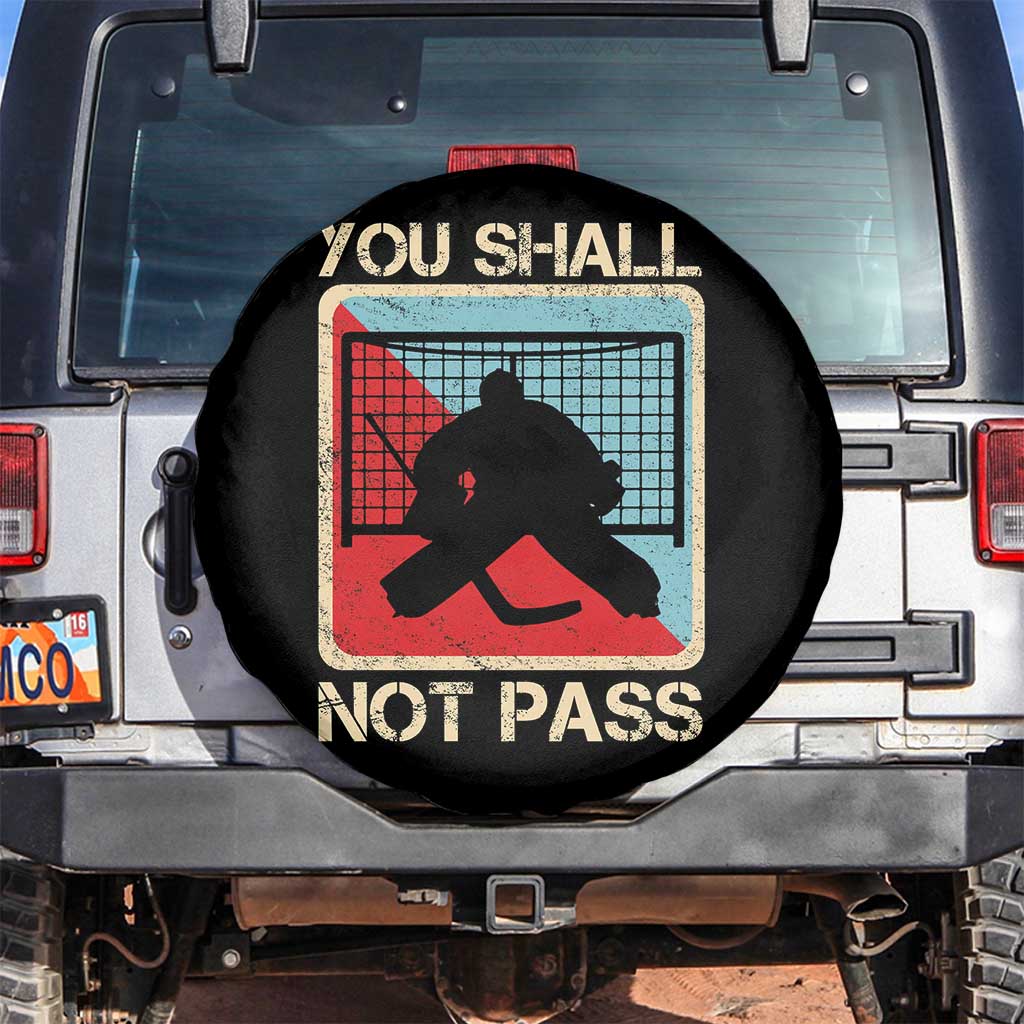 Ice Hockey Goalie Vintage Retro Gift Spare Tire Cover You Shall Not Pass TS12 No hole Black Print Your Wear