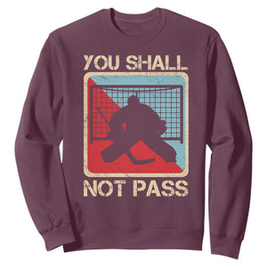 Ice Hockey Goalie Vintage Retro Gift Sweatshirt You Shall Not Pass TS12 Maroon Print Your Wear