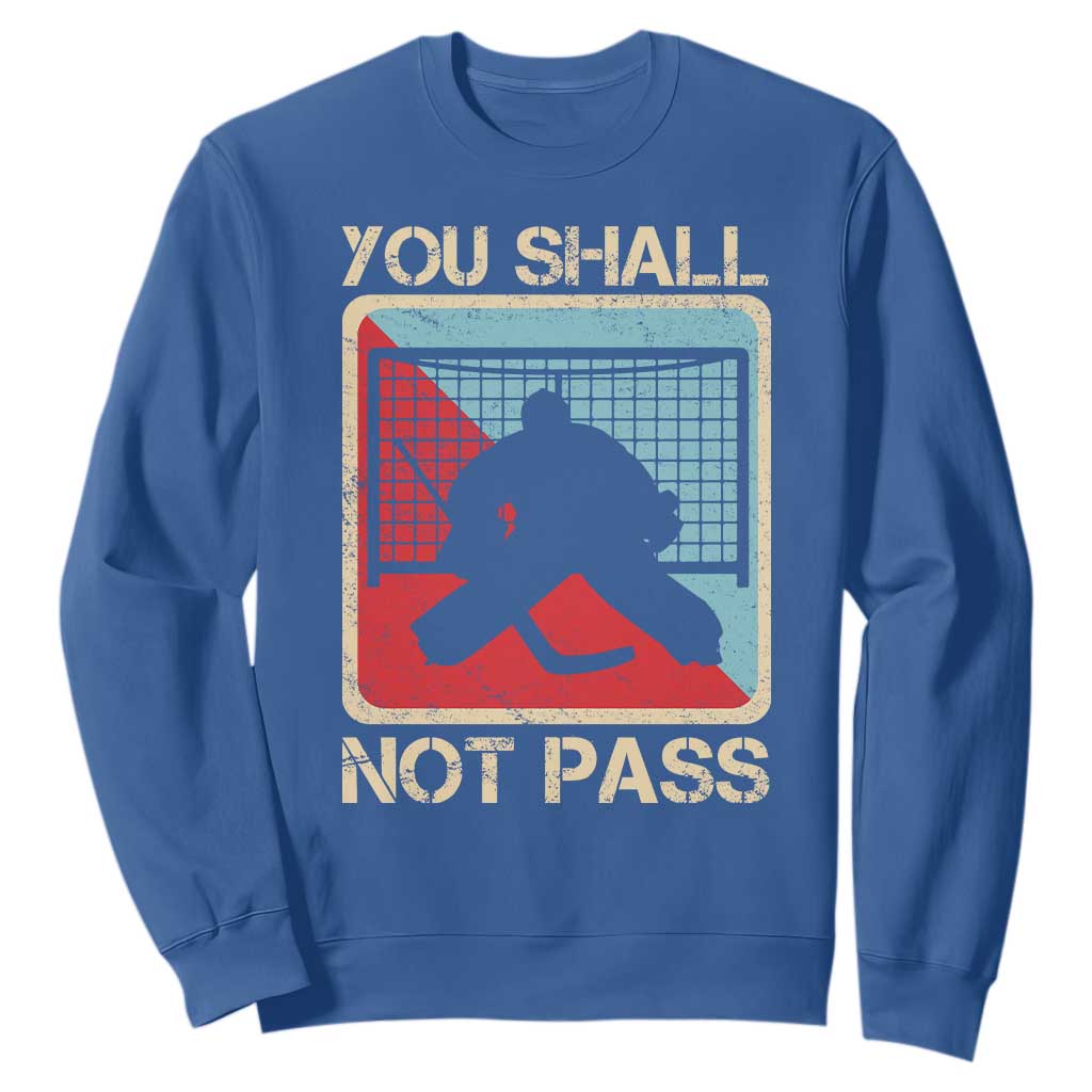 Ice Hockey Goalie Vintage Retro Gift Sweatshirt You Shall Not Pass TS12 Royal Blue Print Your Wear