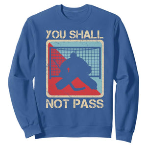 Ice Hockey Goalie Vintage Retro Gift Sweatshirt You Shall Not Pass TS12 Royal Blue Print Your Wear