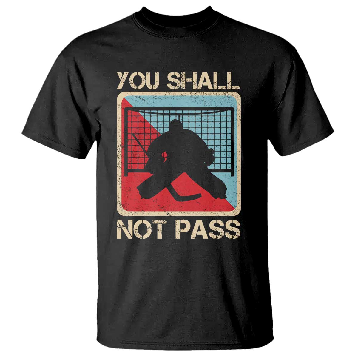 Ice Hockey Goalie Vintage Retro Gift T Shirt You Shall Not Pass TS12 Black Print Your Wear