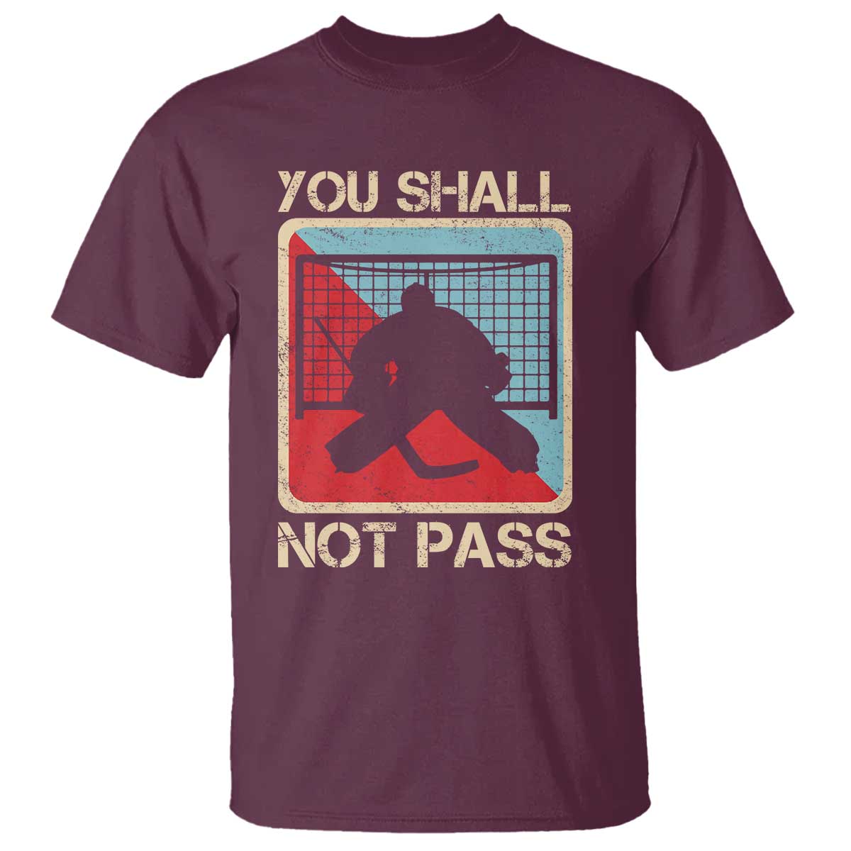 Ice Hockey Goalie Vintage Retro Gift T Shirt You Shall Not Pass TS12 Maroon Print Your Wear