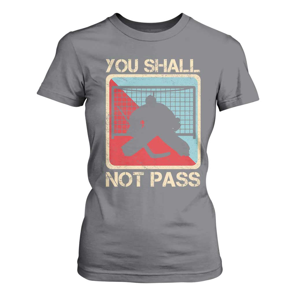 Ice Hockey Goalie Vintage Retro Gift T Shirt For Women You Shall Not Pass TS12 Charcoal Print Your Wear