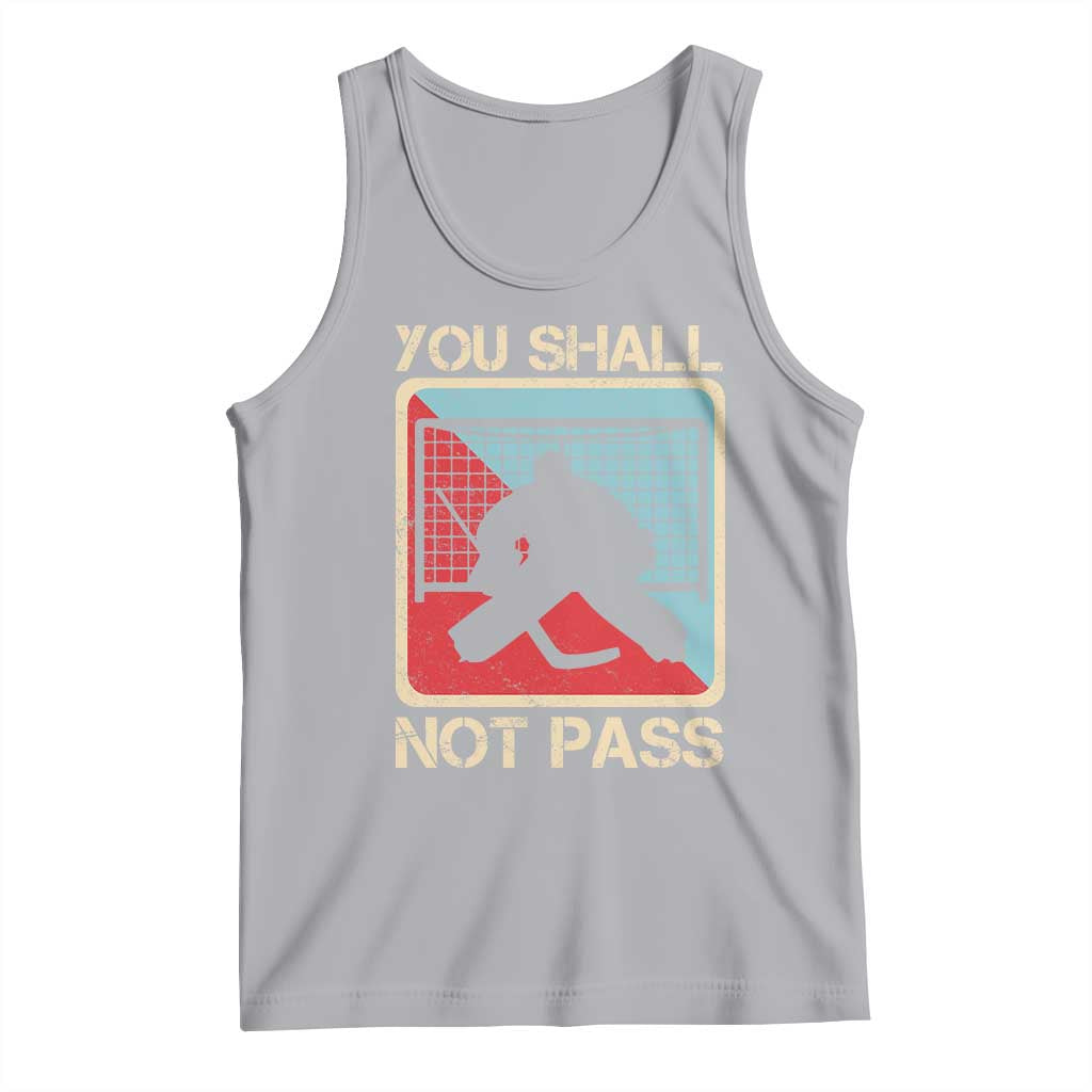 Ice Hockey Goalie Vintage Retro Gift Tank Top You Shall Not Pass TS12 Athletic Heather Print Your Wear